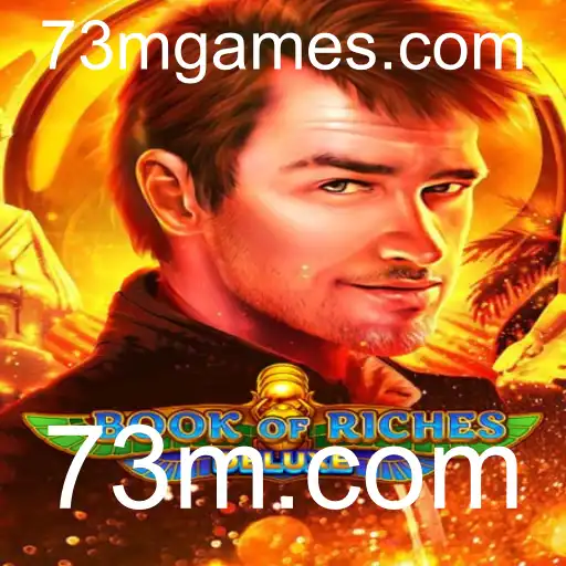 Descubra o Fascinante Mundo de Book of Riches Deluxe e as Conexões com 73m.com